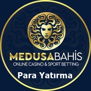 medusabahis para yatırma